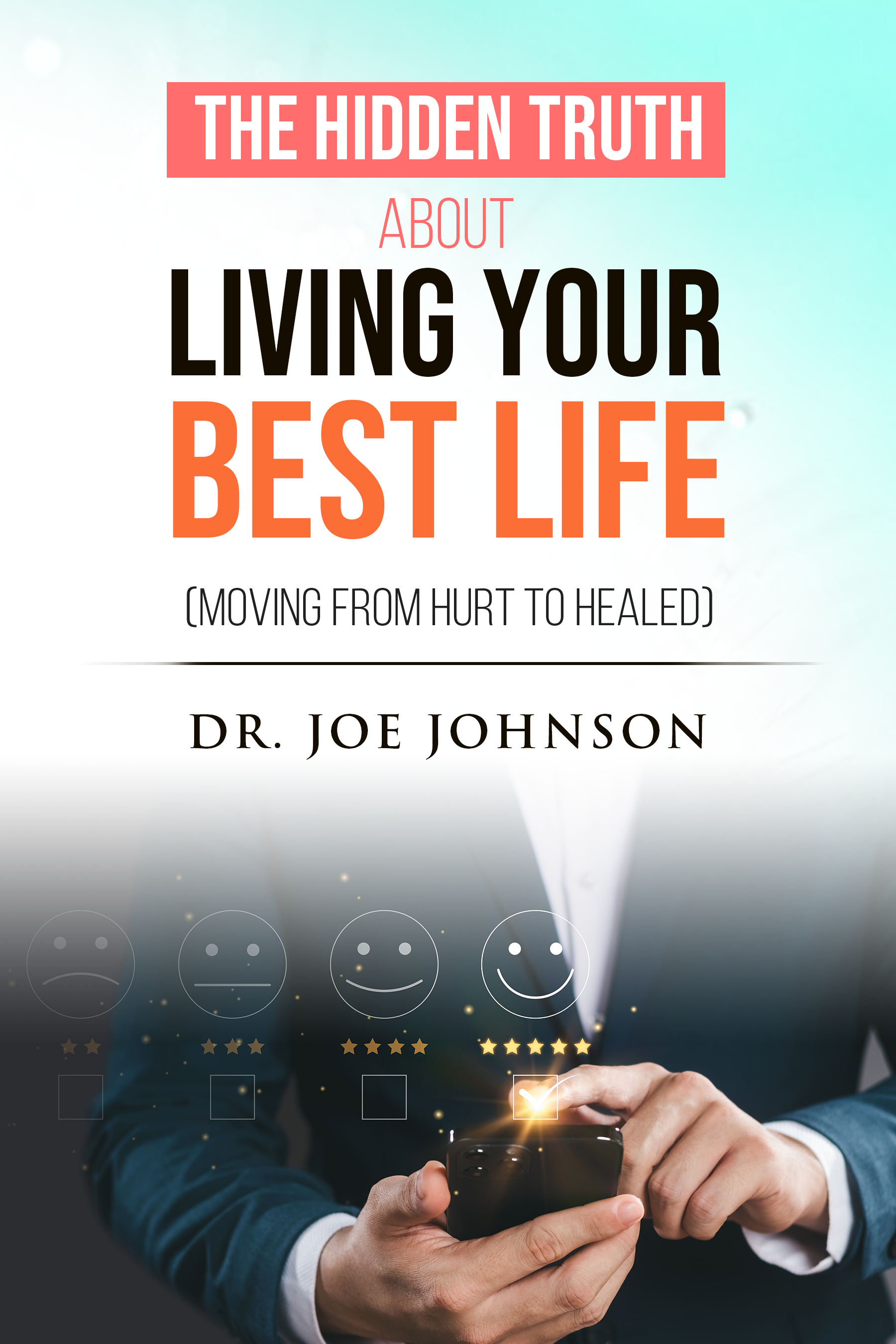 The Hidden Truth About Living Your Best Life