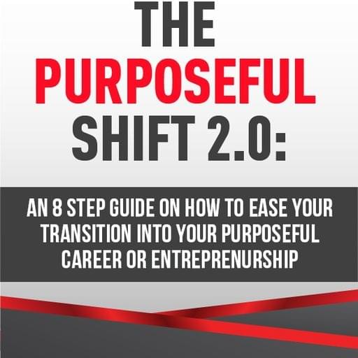 THE PURPOSEFUL SHIFT 2.0