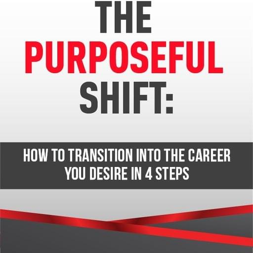 THE PURPOSEFUL SHIFT
